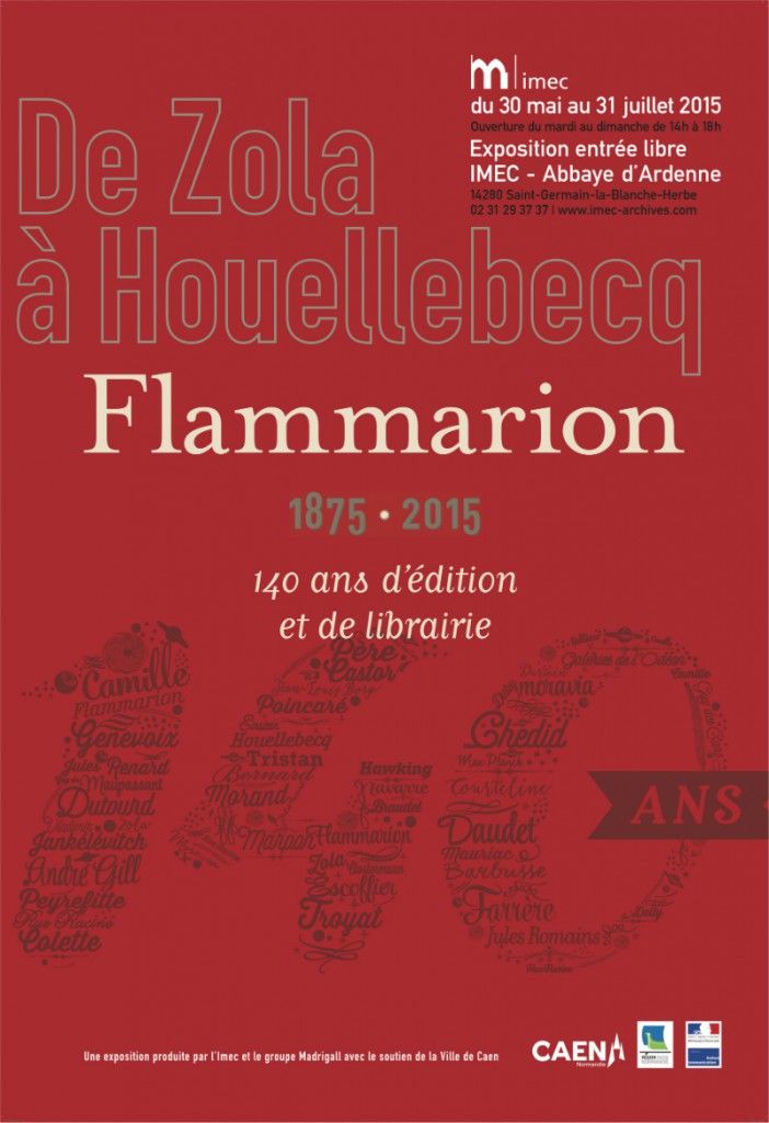 De Zola à Houellebecq. Flammarion, 1875-2015. 140 ans d'édition et de librairie